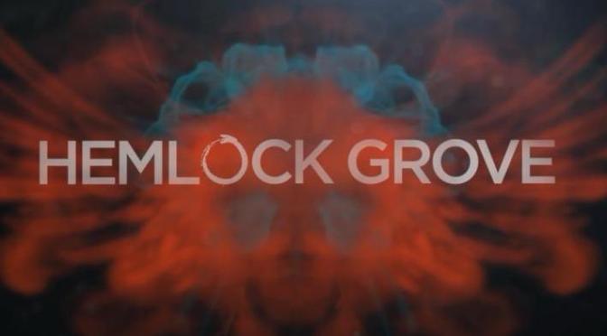 Hemlock Grove: The Final Chapter Heads to Netflix!